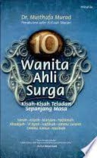 10 Wanita Ahli Surga: Kisah-kisah Teladan Sepanjang Masa