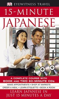 15-Minute Japanese Learn Japanese in Just 15 Minute A Day