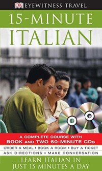 15 - Minute Italian : Learn Italian in Just 15 Minutes A Day