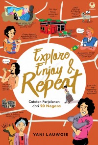 Explore Enjoy & Repeat. Catatan Perjalanan dari 20 Negara