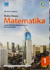 Matematika 1 Untuk Kelas X SMA Kelompok Wajib