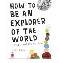 How to Be An Explorer Of The World