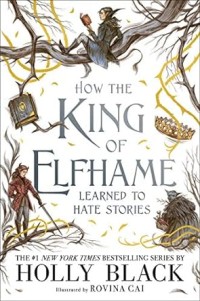 How the king of Elfhame learned to hate stories