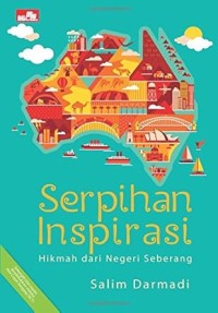 Serpihan Inspirasi: Hikmah Dari Negeri Seberang