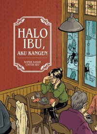 Halo Ibu, Aku Kangen