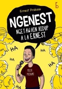 NGENEST: Ngetawain Hidup  Ala Ernest