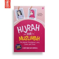 Hijrah for muslimah: perjalanan penghapus luka, duka, dan dosa