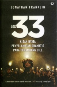 Los 33 Kisah Nyata Penyelamatan Dramatis Para Penambang Cile