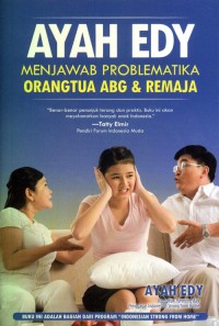 Ayah Edy Menjawab Problematika Orangtua ABG & Remaja