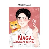 Naga, jangan bucin!