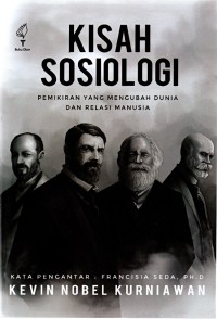 Kisah sosiologi: pemikiran yang mengubah dunia dan relasi manusia