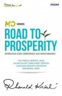 Road to prosperity: mobilisasi dan orkestrasi ala Banyuwangi