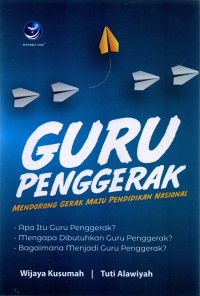 Guru Penggerak Mendorong Gerak Maju Pendidikan Nasional