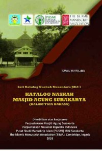 Katalog Naskah Masjid Agung Surakarta (dalam tiga bahasa); Katalog Naskah Nusantara Jilid 1