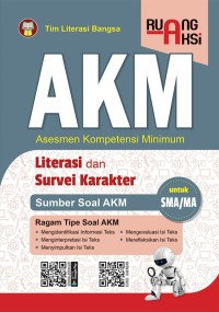 AKM Asesmen Kompetensi Minimum literasi dan survei karakter untuk SMA/MA