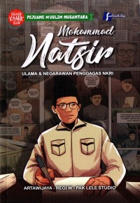 Mohammad Natsir: ualam& negarawan penggagas NKRI