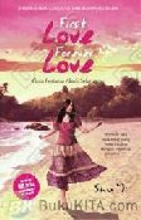 First love : Cinta Pertama Abadi Selamanya