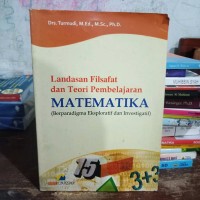 Landasan Filsafat dan Teori Pembelajaran Matematika berparadigma Ekslporatif dan Investigatif