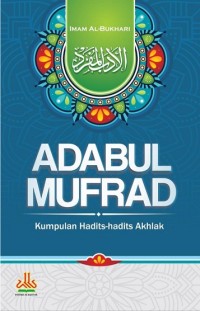 Abdul mufrad: kumpulan hadits-hadits akhlak