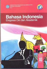 Bahasa Indonesia Ekspresi Diri dan Akademik SMA/MA/SMK/MAK Kelas XI Semester 1