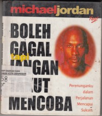 Boleh Gagal tapi Jangan Kakut Mencoba : Michael Jordan