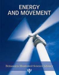 Britannica Illustrated Science Library: Energy and Movement