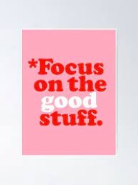 Focus on the Good Stuff
