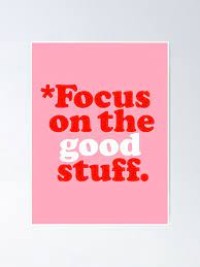 Focus on the Good Stuff