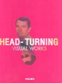 Head-Turning: Visual Works