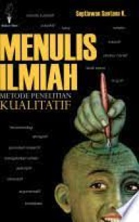 Menulis Ilmiah: Metode Penelitian Kualitatif