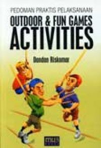 Pedoman praktis pelaksanaan outdoor & fun games activities