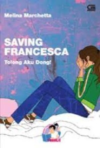 Saving Francesca : Tolong Aku dong