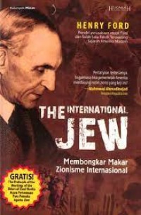 The International Jew: Membongkar Makar Zionisme Internasional