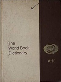 The World Book Dictionary: A-K