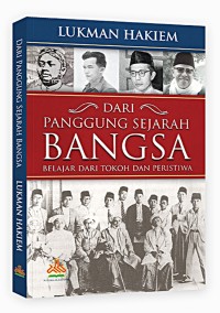 Dari panggung sejarah bangsa belajar dari tokoh dan peristiwa