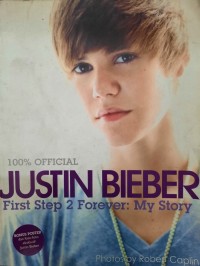 100% Official Justin Bieber: First Step 2 Forever My Story