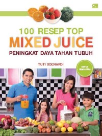 100 Resep Top Mixed Juice Peningkat Daya Tahan Tubuh