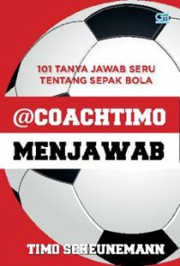 101 Tanya Jawab Seru Tentang Sepak Bola; @Coachtimo Menjawab