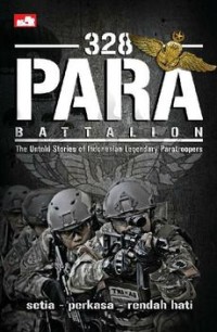 328 Para Battalion The Untold Stories Of Indonesian Legendary Paratroopers