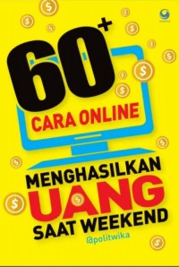 60+ Cara Online Menghasilkan Uang Saat Weekend