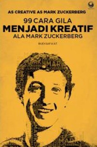 99 Cara Gila Menjadi Kreatif Ala Mark Zuckerberg