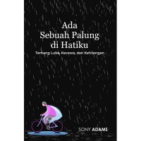 Ada sebuah palung di hatiku: tentang luka, kecewa, dan kehilangan