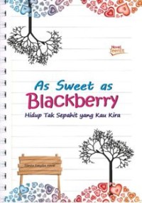 As Sweet As Blackberry: Hidup Tak Sepahit yang kau Kira