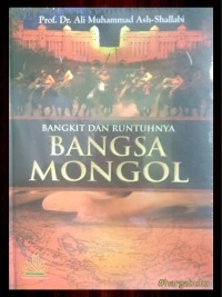 Bangkit Dan Rutuhnya Bangsa Mongol