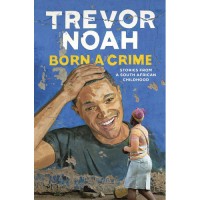 Born a crime : stories from a south african childhood
