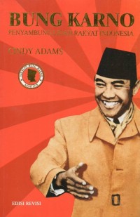Bung Karno Penyambung Lidah Rakyat Indonesia (Edisi Revisi)