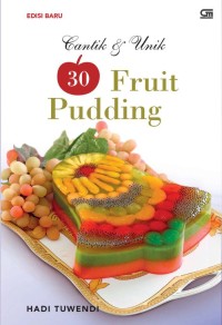 Cantik & Unik 30 Fruit Puding