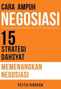 Cara Ampuh Negosiasi: 15 Strategi Dahsyat Memenangkan Negosiasi