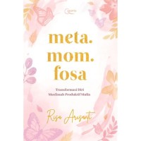 Meta. Mom. Fosa: transformasi diri muslimah produktif mulia