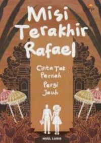 Misi terakhir Rafael: cinta tak pernah pergi jauh